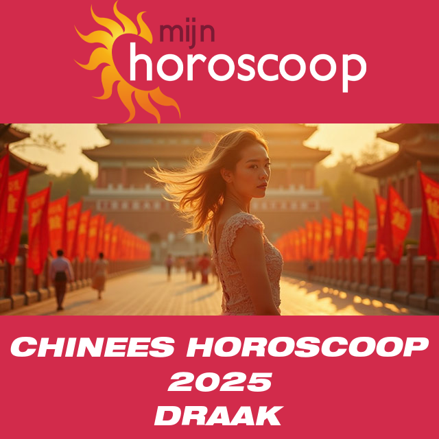 Chinese Horoscoop 2025 voor de Draak