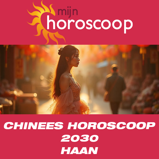 Chinese Horoscoop 2030 voor de Haan