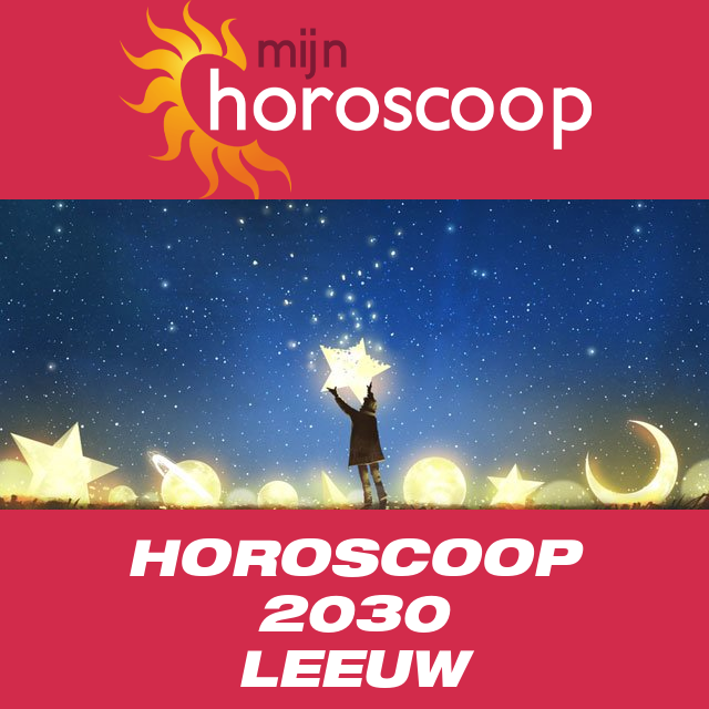 Jaarlijkse horoscoop 2030 voor Leeuw