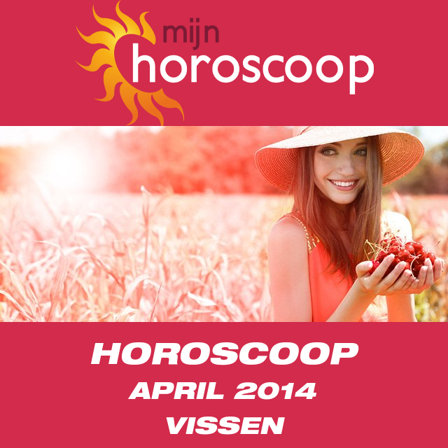 Maandelijkse horoscoop voor de maand April 2014 voor Vissen