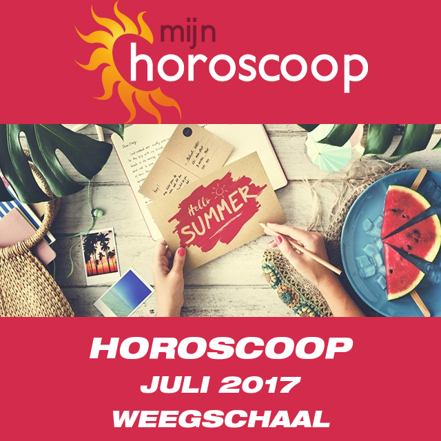 Maandelijkse horoscoop voor de maand Juli 2017 voor Weegschaal