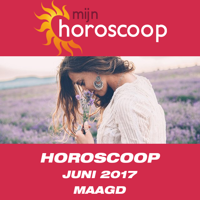 Maandelijkse horoscoop voor de maand Juni 2017 voor Maagd