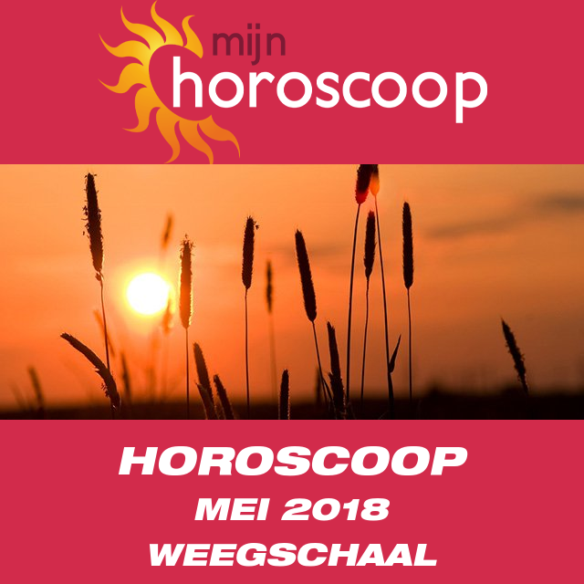 Maandelijkse horoscoop voor de maand Mei 2018 voor Weegschaal