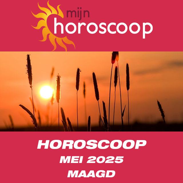 Horoscoop Mei 2025 van Maagd