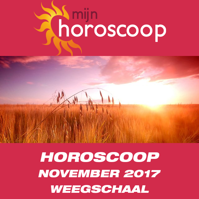 Maandelijkse horoscoop voor de maand November 2017 voor Weegschaal