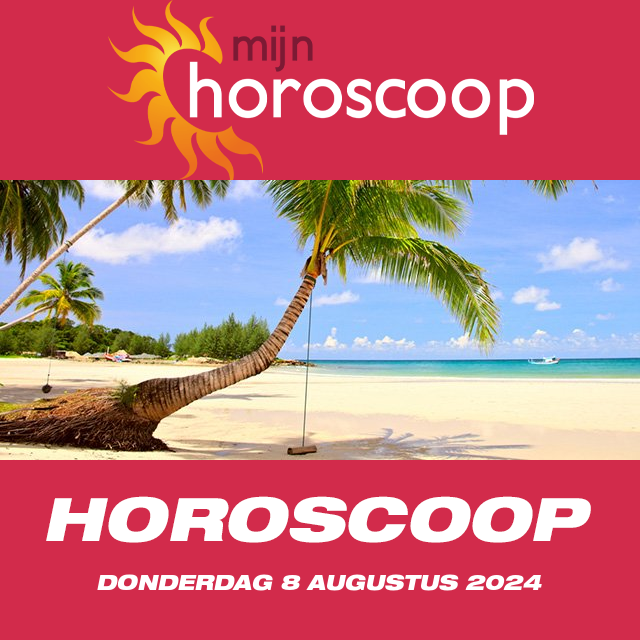 De voorspellingen van de dagelijkse horoscoop van Donderdag 8 Augustus 2024