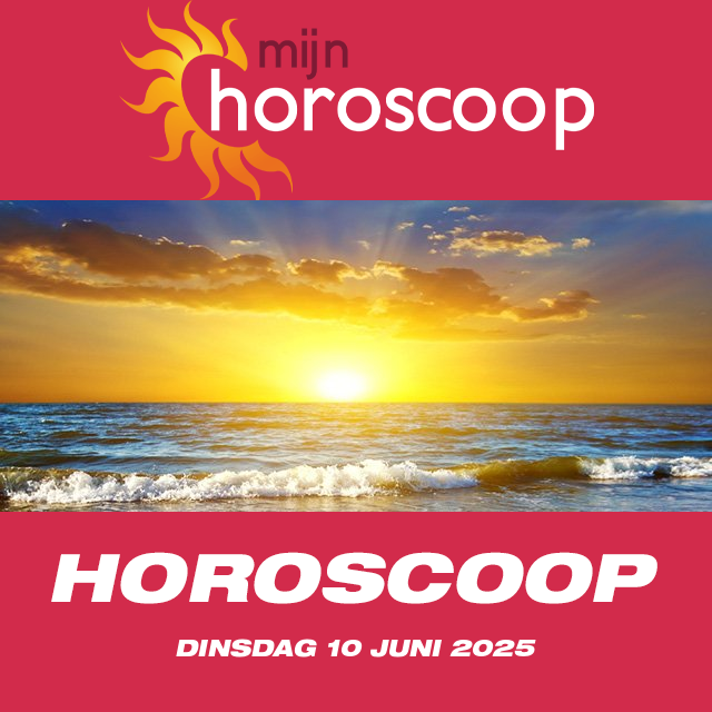 De voorspellingen van de dagelijkse horoscoop van Dinsdag 10 Juni 2025