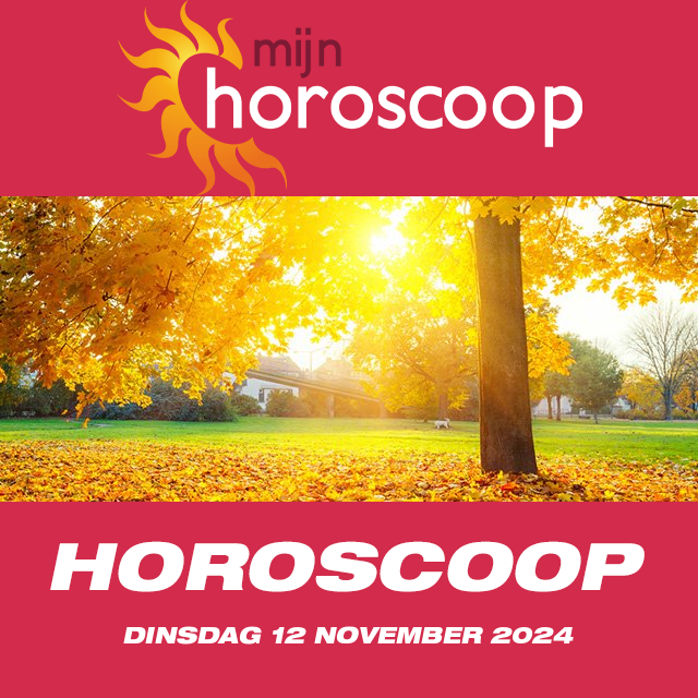 De voorspellingen van de dagelijkse horoscoop van Dinsdag 12 November 2024