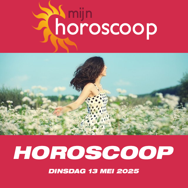 De voorspellingen van de dagelijkse horoscoop van Dinsdag 13 Mei 2025