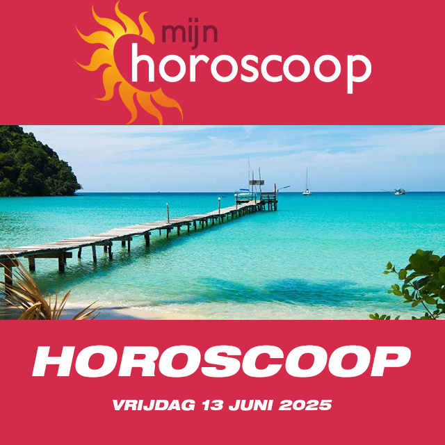 De voorspellingen van de dagelijkse horoscoop van Vrijdag 13 Juni 2025