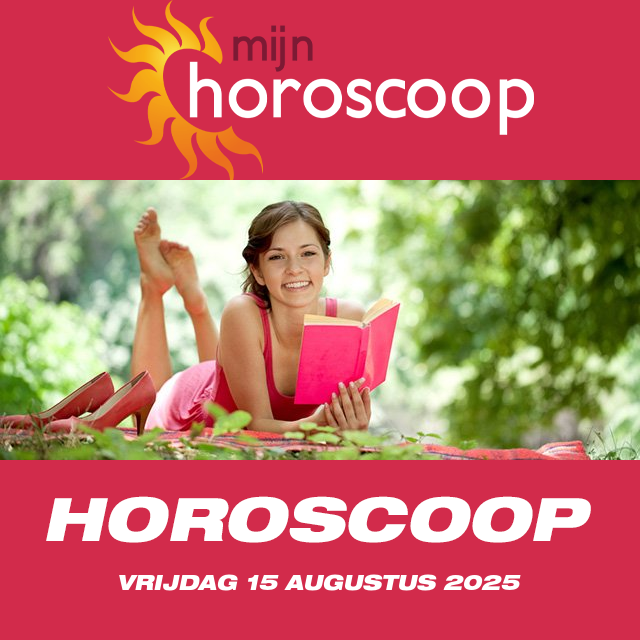 De voorspellingen van de dagelijkse horoscoop van Vrijdag 15 Augustus 2025