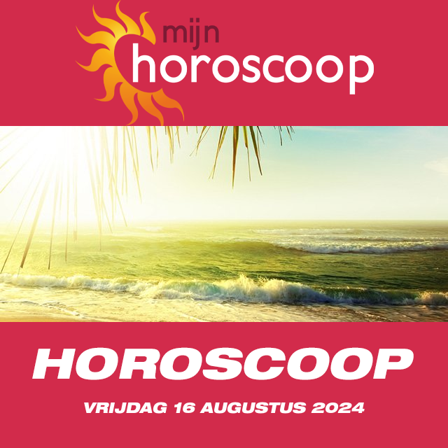 De voorspellingen van de dagelijkse horoscoop van Vrijdag 16 Augustus 2024