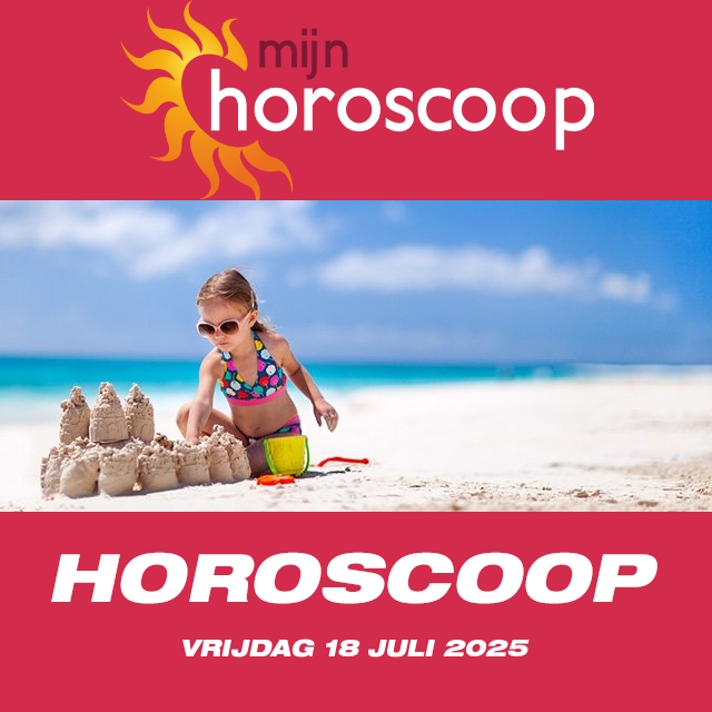 De voorspellingen van de dagelijkse horoscoop van Vrijdag 18 Juli 2025