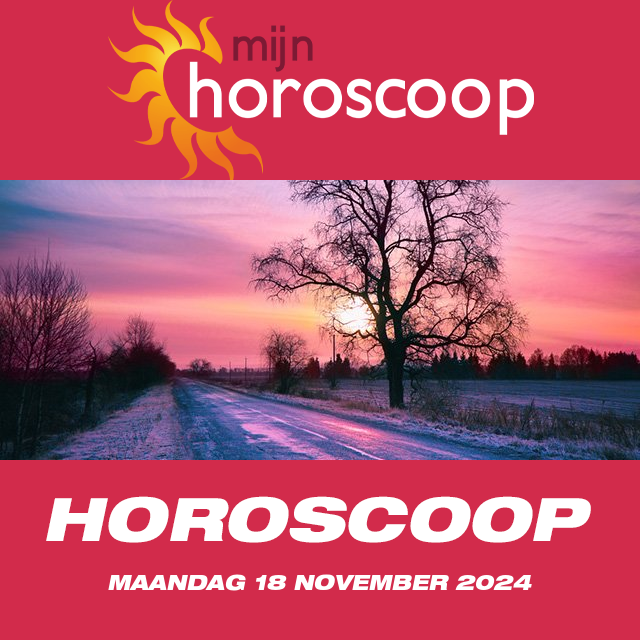 De voorspellingen van de dagelijkse horoscoop van Maandag 18 November 2024