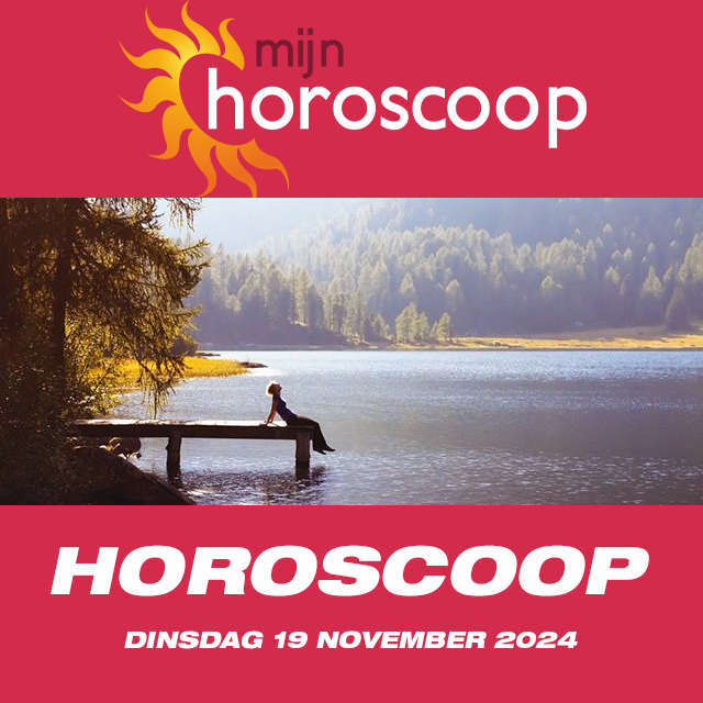 De voorspellingen van de dagelijkse horoscoop van Dinsdag 19 November 2024