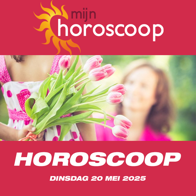 De voorspellingen van de dagelijkse horoscoop van Dinsdag 20 Mei 2025