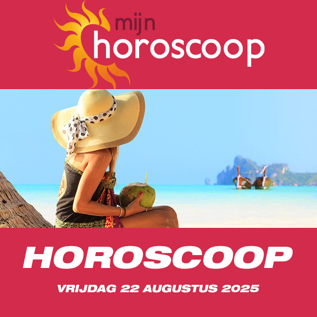 De voorspellingen van de dagelijkse horoscoop van Vrijdag 22 Augustus 2025
