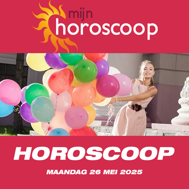 De voorspellingen van de dagelijkse horoscoop van Maandag 26 Mei 2025