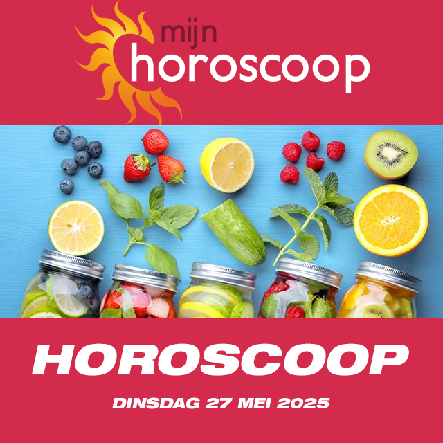 De voorspellingen van de dagelijkse horoscoop van Dinsdag 27 Mei 2025