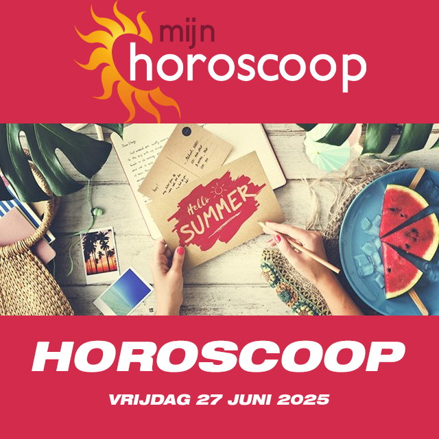 De voorspellingen van de dagelijkse horoscoop van Vrijdag 27 Juni 2025