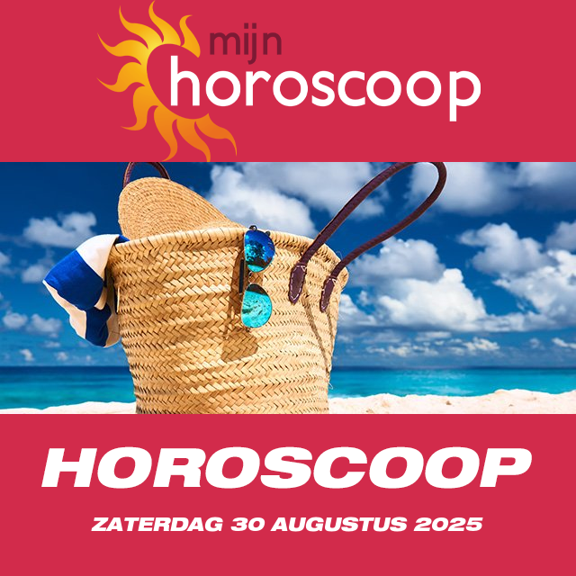 De voorspellingen van de dagelijkse horoscoop van Zaterdag 30 Augustus 2025